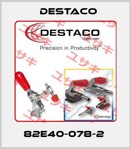82E40-078-2  Destaco