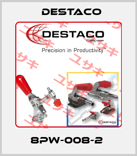 8PW-008-2  Destaco