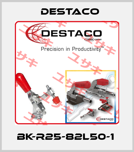 BK-R25-82L50-1  Destaco