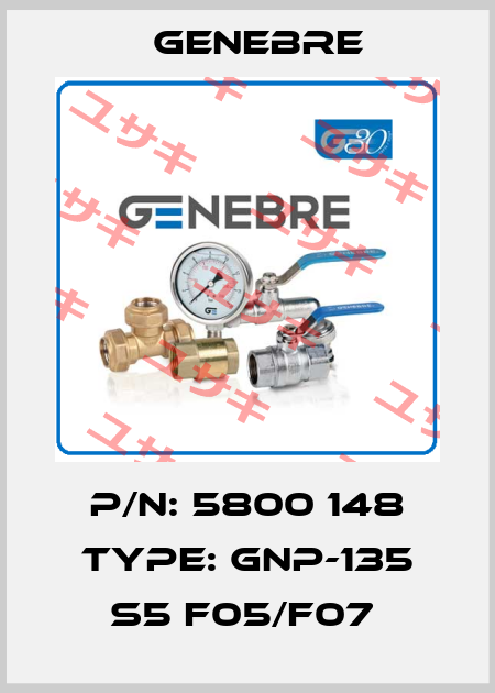 P/N: 5800 148 Type: GNP-135 S5 F05/F07  Genebre