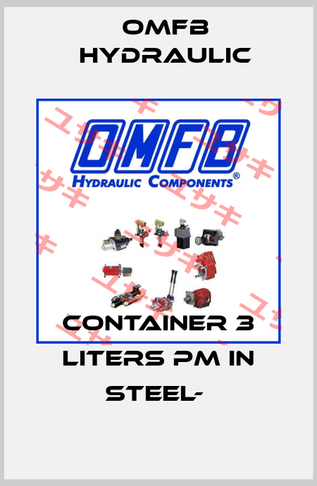 CONTAINER 3 LITERS PM IN STEEL-  OMFB Hydraulic