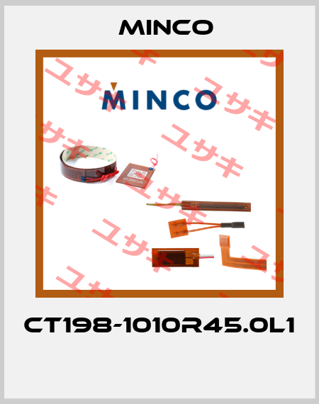 CT198-1010R45.0L1  Minco