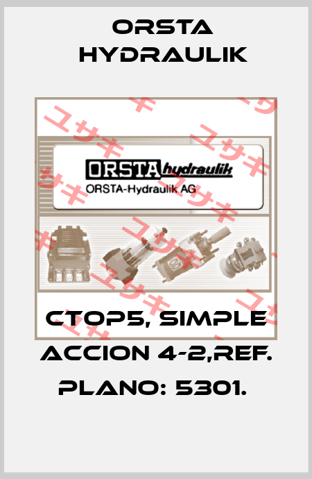 CTOP5, SIMPLE ACCION 4-2,REF. PLANO: 5301.  Orsta Hydraulik