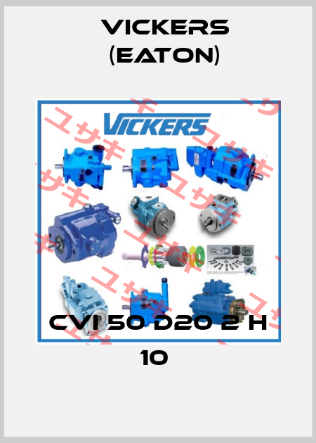 CVI 50 D20 2 H 10  Vickers (Eaton)