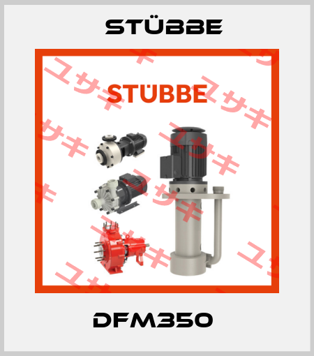 DFM350  Stübbe