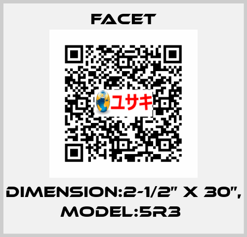DIMENSION:2-1/2” X 30”, MODEL:5R3  Facet