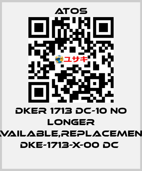 DKER 1713 DC-10 no longer available,replacement DKE-1713-X-00 DC  Atos