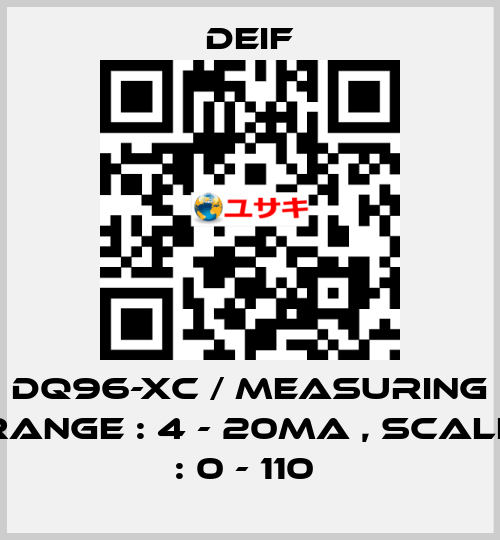 DQ96-XC / MEASURING RANGE : 4 - 20MA , SCALE : 0 - 110  Deif