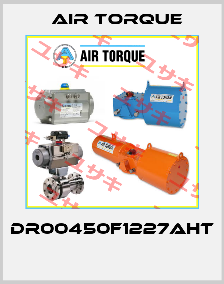 DR00450F1227AHT  Air Torque