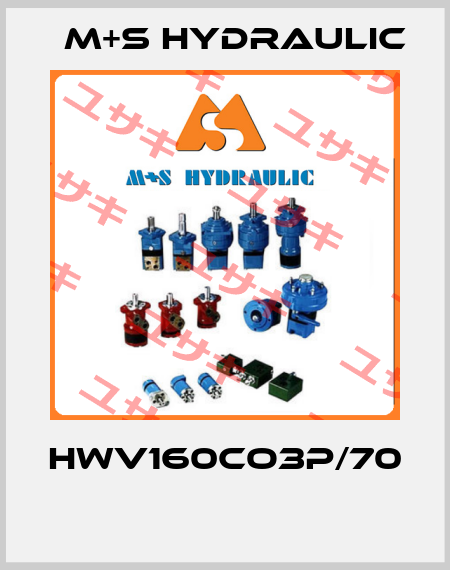 HWV160CO3P/70  M+S HYDRAULIC