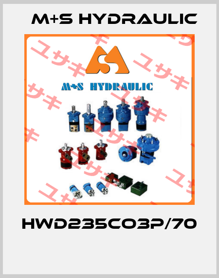 HWD235CO3P/70  M+S HYDRAULIC