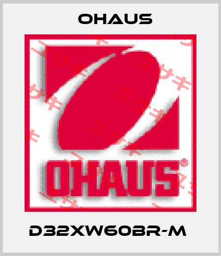 D32XW60BR-M  Ohaus