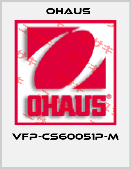 VFP-CS60051P-M  Ohaus