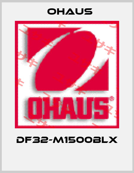 DF32-M1500BLX  Ohaus
