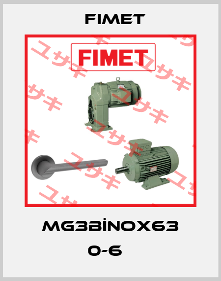 MG3BİNOX63 0-6   Fimet