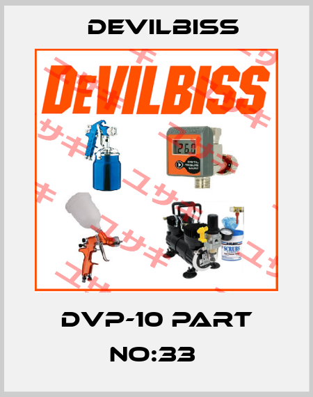DVP-10 PART NO:33  Devilbiss