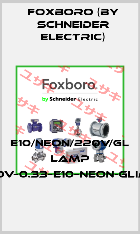 E10/NEON/220V/GL LAMP 220V–0.33–E10–NEON-GLIMM Foxboro (by Schneider Electric)