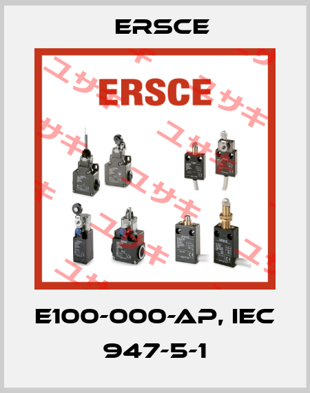E100-000-AP, IEC 947-5-1 Ersce
