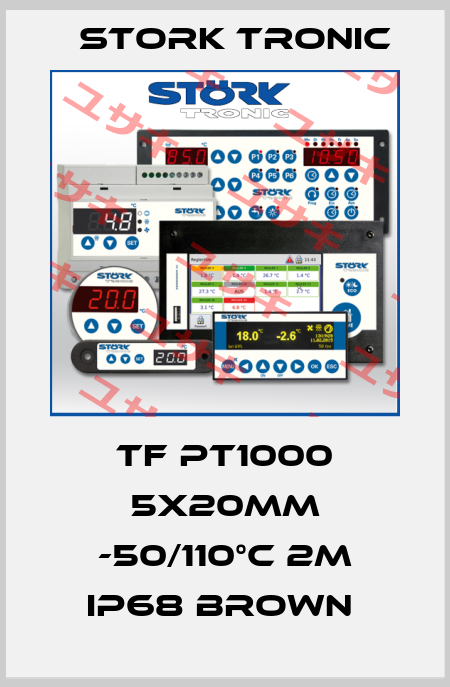 TF PT1000 5x20mm -50/110°C 2m IP68 brown  Stork tronic