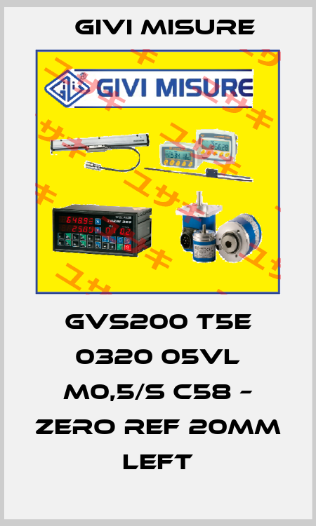GVS200 T5E 0320 05VL M0,5/S C58 – Zero ref 20mm left Givi Misure