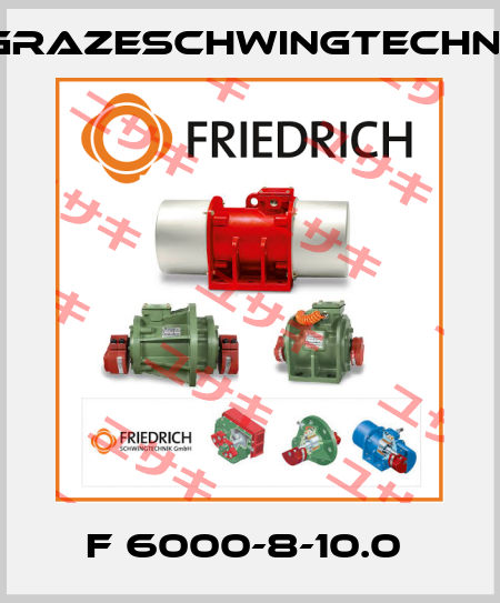 F 6000-8-10.0  GrazeSchwingtechnik