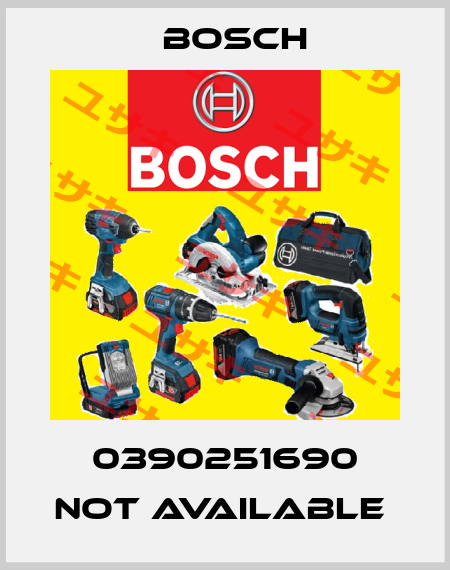 0390251690 not available  Bosch