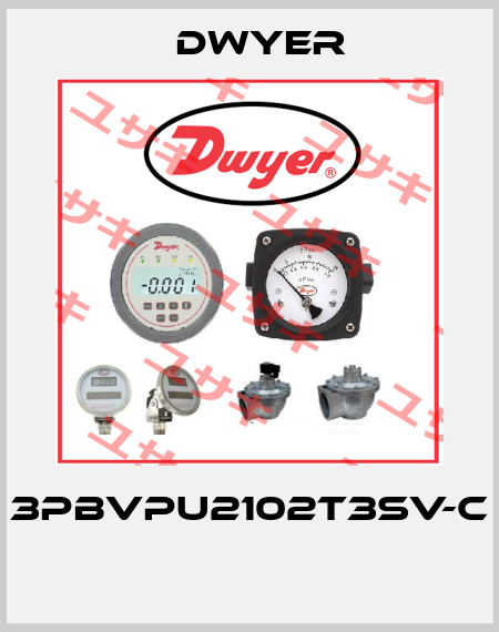 3PBVPU2102T3SV-C  Dwyer
