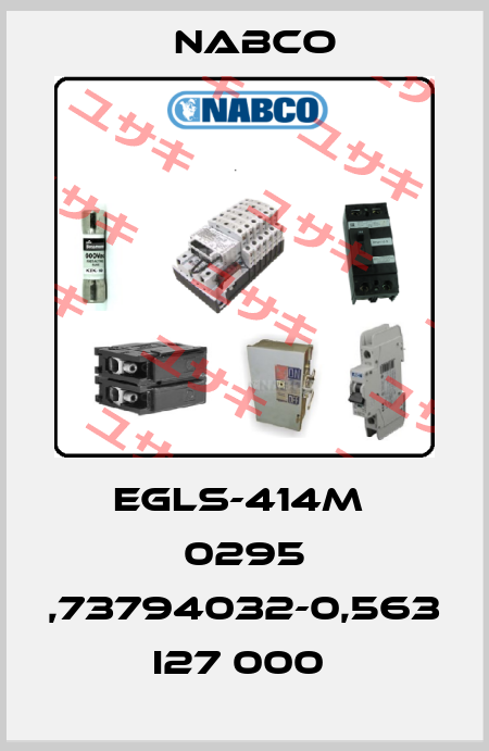 EGLS-414M  0295 ,73794032-0,563 I27 000  Nabco