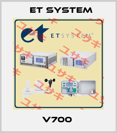 V700  ET System
