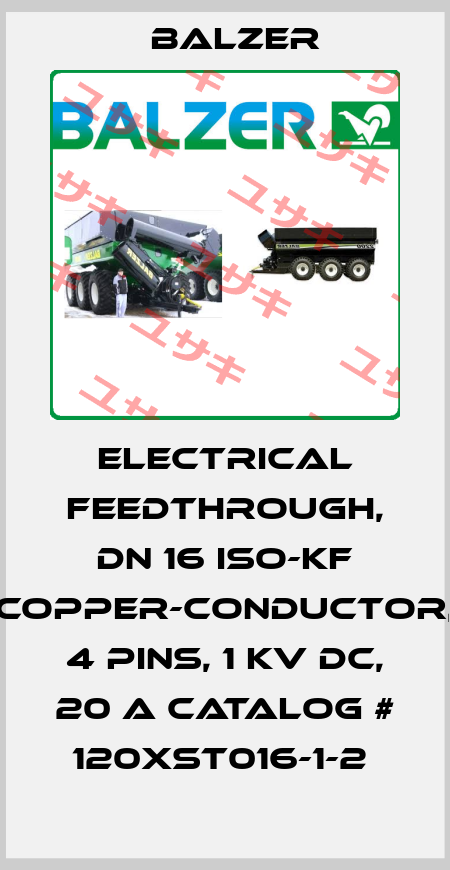 ELECTRICAL FEEDTHROUGH, DN 16 ISO-KF COPPER-CONDUCTOR, 4 PINS, 1 KV DC, 20 A CATALOG # 120XST016-1-2  Balzer