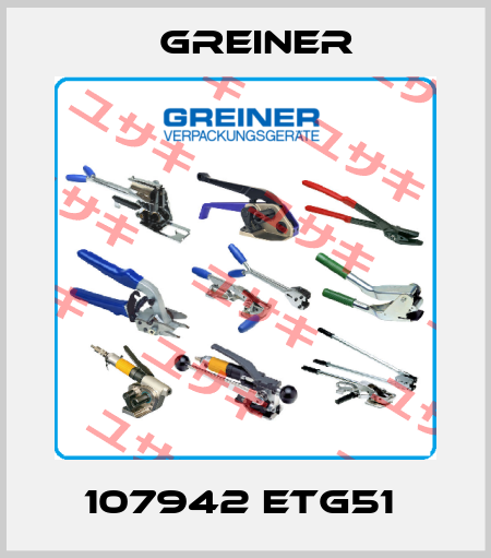 107942 ETG51  Greiner