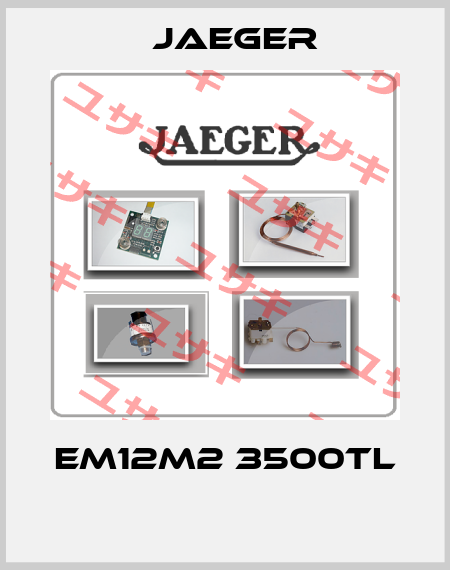 EM12M2 3500TL  Jaeger