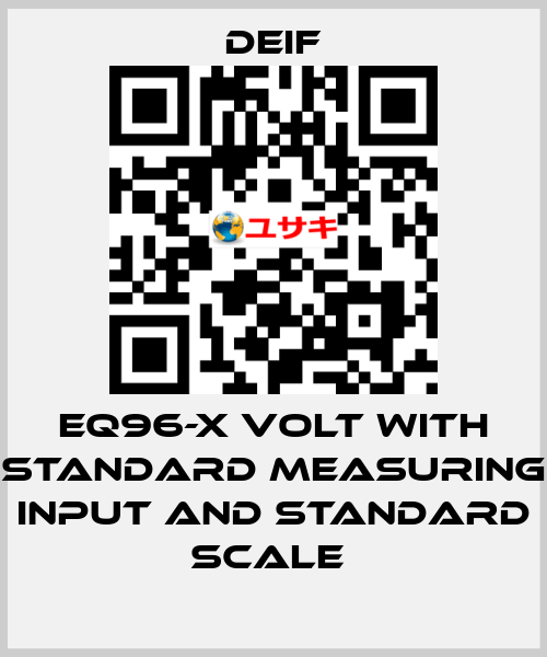 EQ96-X VOLT WITH STANDARD MEASURING INPUT AND STANDARD SCALE  Deif