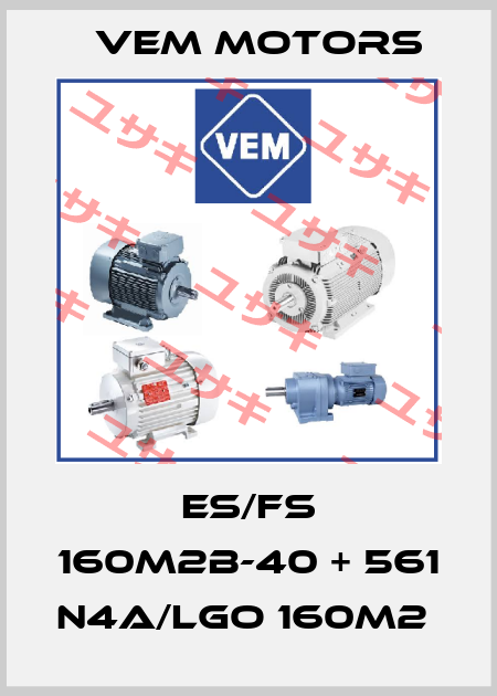 ES/FS 160M2B-40 + 561  N4A/LGO 160M2  Vem Motors