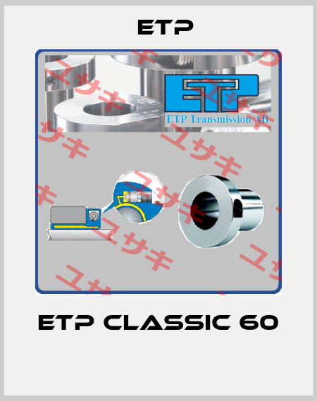 ETP CLASSIC 60  Etp