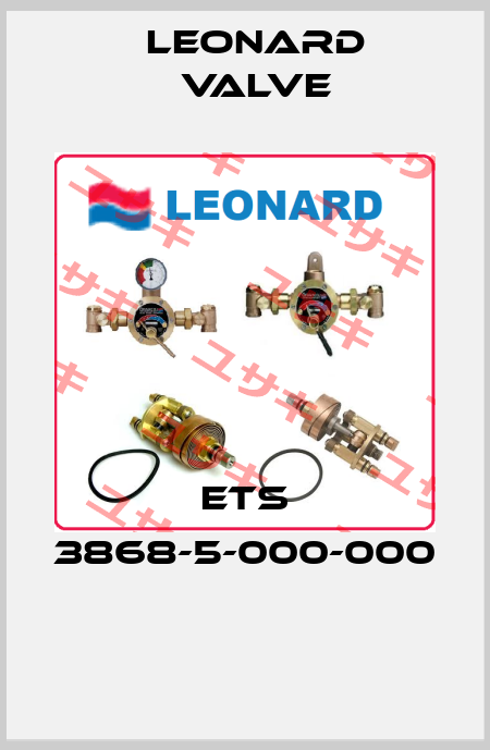 ETS 3868-5-000-000  LEONARD VALVE