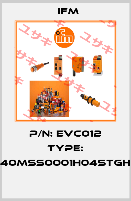 P/N: EVC012 Type: VDOGH040MSS0001H04STGH040MSS  Ifm