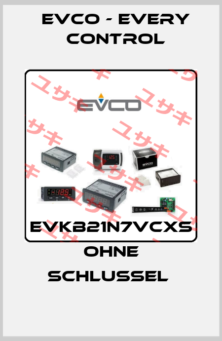 EVKB21N7VCXS OHNE SCHLUSSEL  EVCO - Every Control