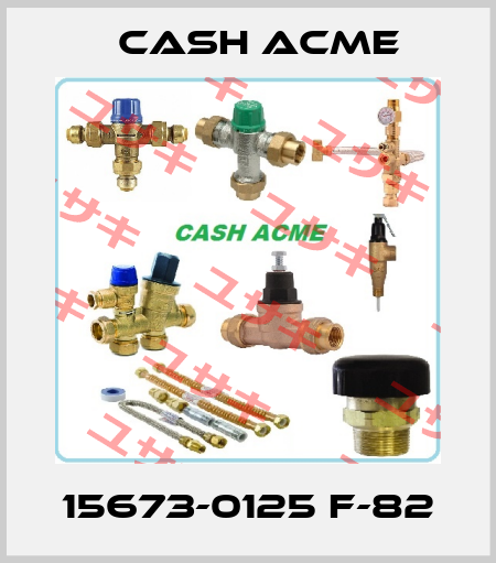 15673-0125 F-82 Cash Acme