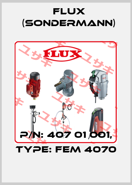P/N: 407 01 001, Type: FEM 4070 Flux (Sondermann)