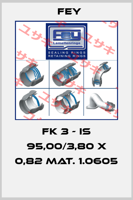 FK 3 - IS 95,00/3,80 X 0,82 MAT. 1.0605  Fey