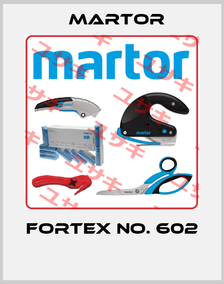 FORTEX NO. 602  Martor