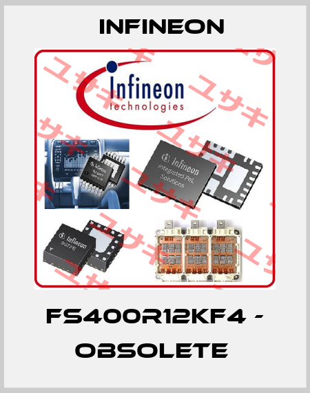 FS400R12KF4 - OBSOLETE  Infineon