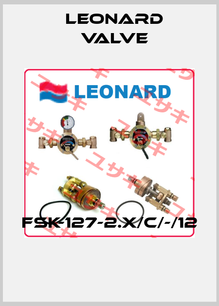 FSK-127-2.X/C/-/12  LEONARD VALVE
