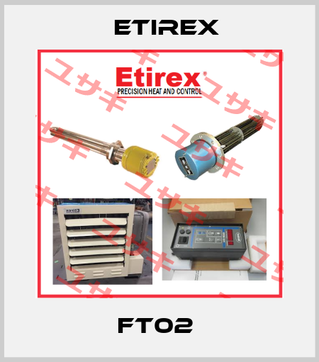 FT02  Etirex