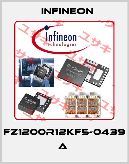 FZ1200R12KF5-0439 A  Infineon