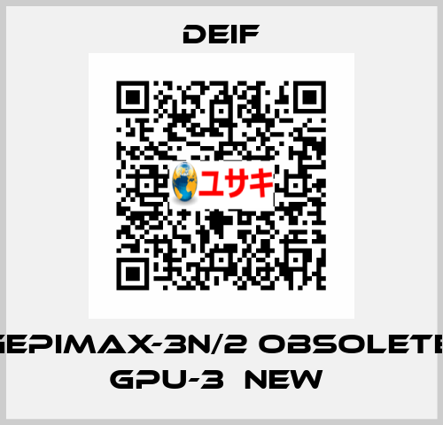 GEPIMAX-3N/2 OBSOLETE, GPU-3  NEW  Deif