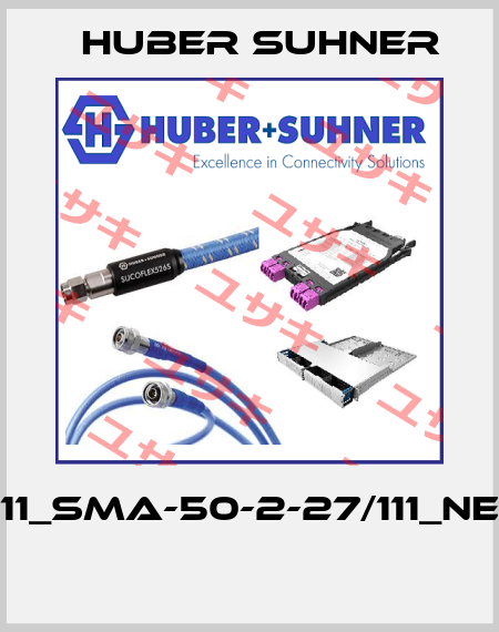 11_SMA-50-2-27/111_NE  Huber Suhner