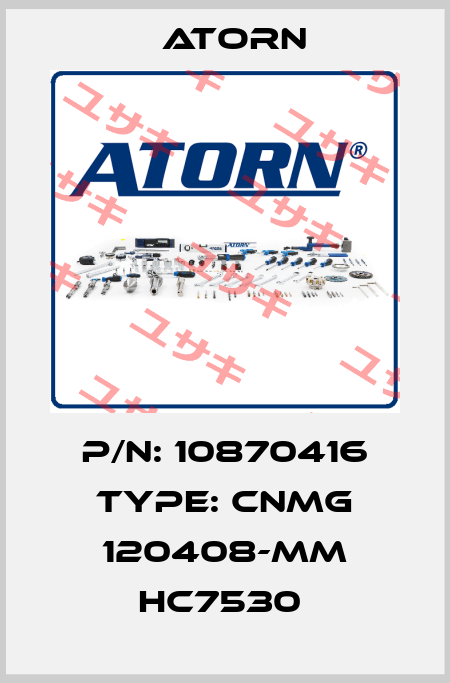 P/N: 10870416 Type: CNMG 120408-MM HC7530  Atorn