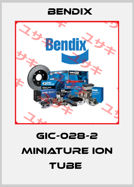 GIC-028-2 MINIATURE ION TUBE  Bendix